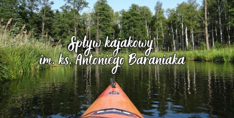 Na wodzie za księdza Baraniaka. Wrześniowa przygoda kajakowa w Gogolewie